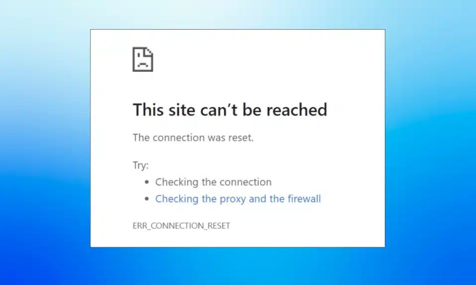 How to troubleshoot ERR_CONNECTION_RESET Error in Chrome