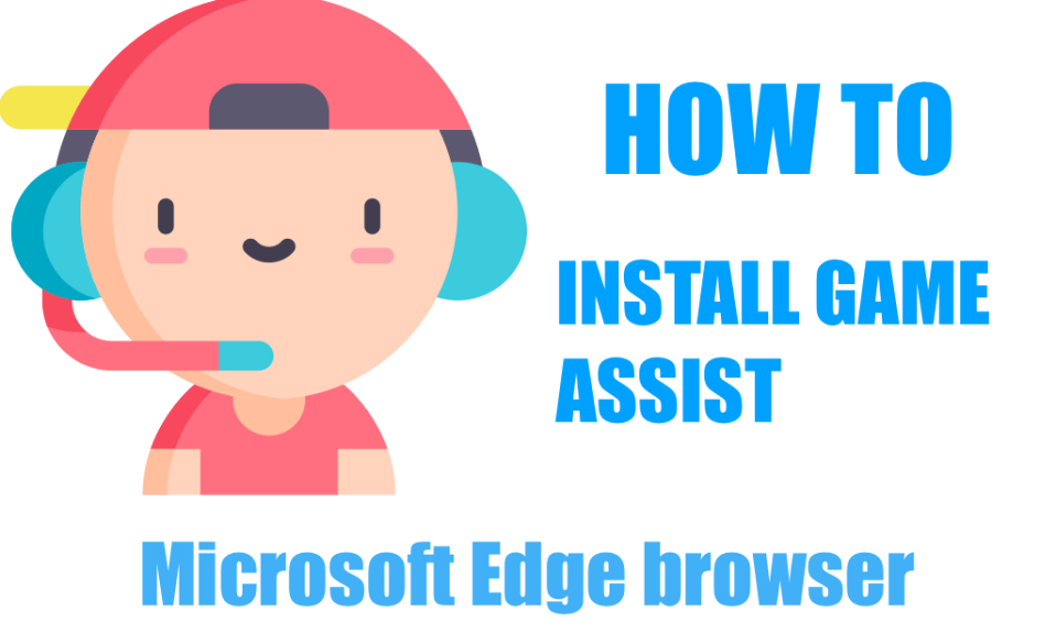 install game assist microsoft edge browser