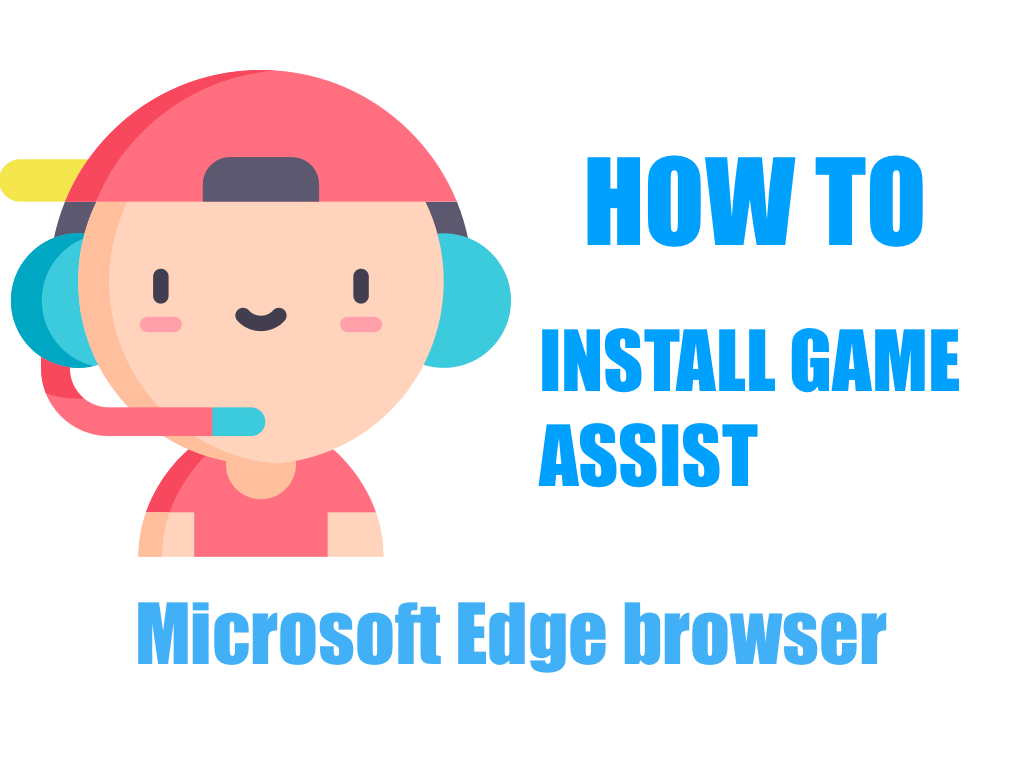 install game assist microsoft edge browser